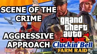 GTA V Online Cluckin' Bell Farm Raid Finale - Scene of The Crime (Aggro Approach)