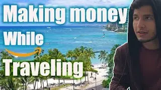 Making money while traveling 100$ per day