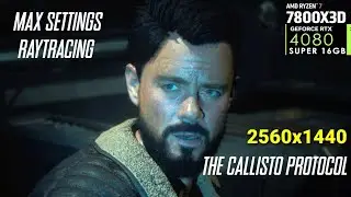 The Callisto Protocol 1440p Native Raytracing RTX4080 SUPER AMD 7800X3D