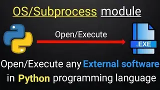 Open/Execute any External software in python programming language using OS/Subprocess module.