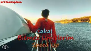 Cakal - Bitmez Ümitlerim (speed up)