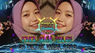KAKA MAIN SALAH | DJ TIKTOK VIRAL 2020 SELOW FULLBASS