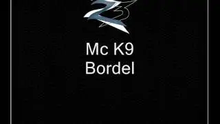 Mc K9 - Bordel { Lançamento 2012 }