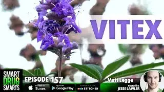 Episode 157 - Vitex and the Dopamine System with Matthew Legge