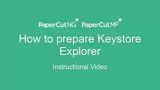 How to Prepare Keystore Explorer in PaperCut