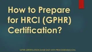 How to Prepare for GPHR Exam on HR Global Professional?