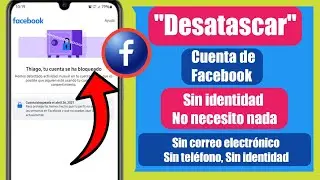 Cómo desbloquear una cuenta de Facebook sin prueba de identificación