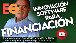 17 Innovaciones en Financiación y Gestión de Capital para tu Empresa, y Software que las Impulsa