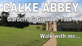 CALKE ABBEY Stately Home Gardens Walk - Take a relaxing walk through the Gardens - Part 1