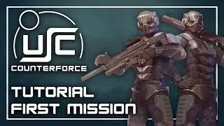 USC: Counterforce Tutorial - 1st Mission with Squad