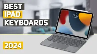 Best iPad Keyboard 2024 - Top 5 Best iPad Keyboards 2024