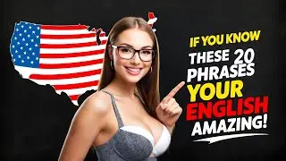 If You Know These 20 Phrases, Your English is AMAZING!