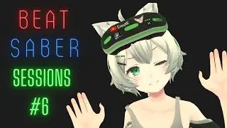 Beat Saber Sessions - #6 [8pt fbt]