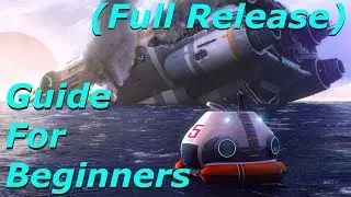 Subnautica Full Release Guide For Beginners