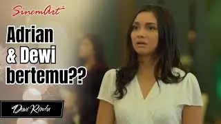 Adrian & Dewi Bertemu! Apakah semuanya akan terungkap? | DEWI RINDU  - 17 Des 21