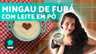 Como fazer mingau de fubá 🥣 com leite em pó (super cremoso!)