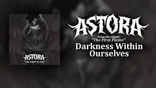 ASTORA - The First Flame (Full Album)