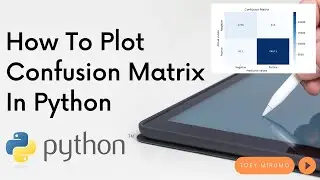 How To Plot Confusion Matrix In Python