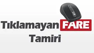 Tıklamayan Fare (Mouse) Tamiri