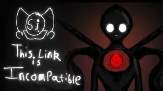 This Link is Incompatible (Official)