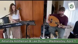 Amanda Addleman & Lee Dynes – Quarantine Cafe #03