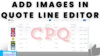 ADD IMAGES IN QUOTE LINE EDITOR ! SALESFORCE CPQ ! Gopal Salesforce !