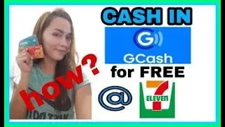 HOW TO CASH IN YOUR GCASH ACCOUNT FO FREE?|| VIA 711