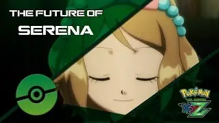 [Discussion] Pokemon XY&Z Anime |  What Does The Future Holds For Serena?