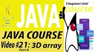 3D Arrays | Multidimensional Arrays in Java | Introduction to Arrays | Three dimensional  | part - 8
