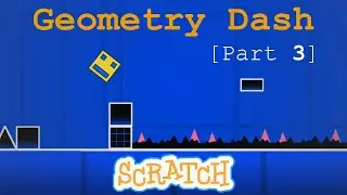 Scratch Geometry Dash! [Part 3]