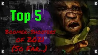 Top 5 Boomer-Shooters I've Been Playing In 2021