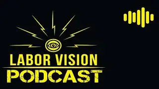 Rank MI Vote | LaborVision Podcast