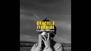 GRACIELA ITURBIDE | Cuando habla la luz