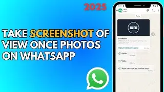 How to Take Screenshot of View Once Photos on WhatsApp in 2025 (WhatsApp New Trick)