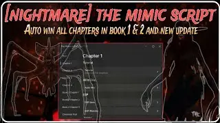 [NIGHTMARE] The Mimic Script | Auto Win All Chapters | New Update | Keyless | Roblox Scripts