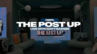 The Post Up with Matt Barnes