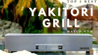 Top 5 Best Yakitori Grills [Review in 2023]