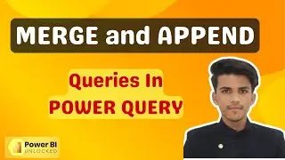 How To MERGE & APPEND Queries In Power BI Query Editor | Power BI Tutorials