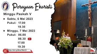 MISA MINGGU PASKAH V - Minggu 7 Mei 2023 Pukul 08.30 WIB