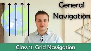 ATPL General Navigation - Class 11: Grid Navigation