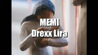 Drexx Lira - MEMI