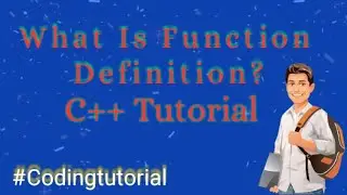 What Is Function Definition||C++||with an example||#6