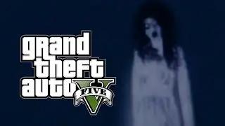 GTA 5 Девушка призрак  Правда или нет?