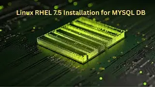 Linux RHEL 7.5 Installation for MYSQL DB 