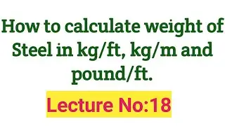 How to calculate weight of steel bar in kg/ft, kg/m and pound/ft ||PAK Civil technologist