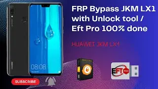 FRP Bypass JKM LX1 with Unlock tool / Eft Pro 100% done 