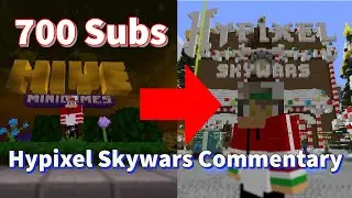 Late 700 SUBSCRIBER SPECIAL! - Hypixel Skywars Commentary