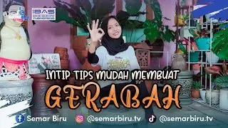 YUK!! INTIP TIPS MUDAH MEMBUAT GERABAH!!