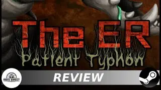 You Will Never Want To Go To A Hospital Again - THE ER PATIENT TYPHON REVIEW