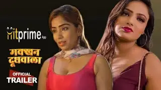 MAKKHAN DUDHWALA - official trailer ! Hitprime App ! Ayushi jaiswal And Shayna Khatri New Web Series